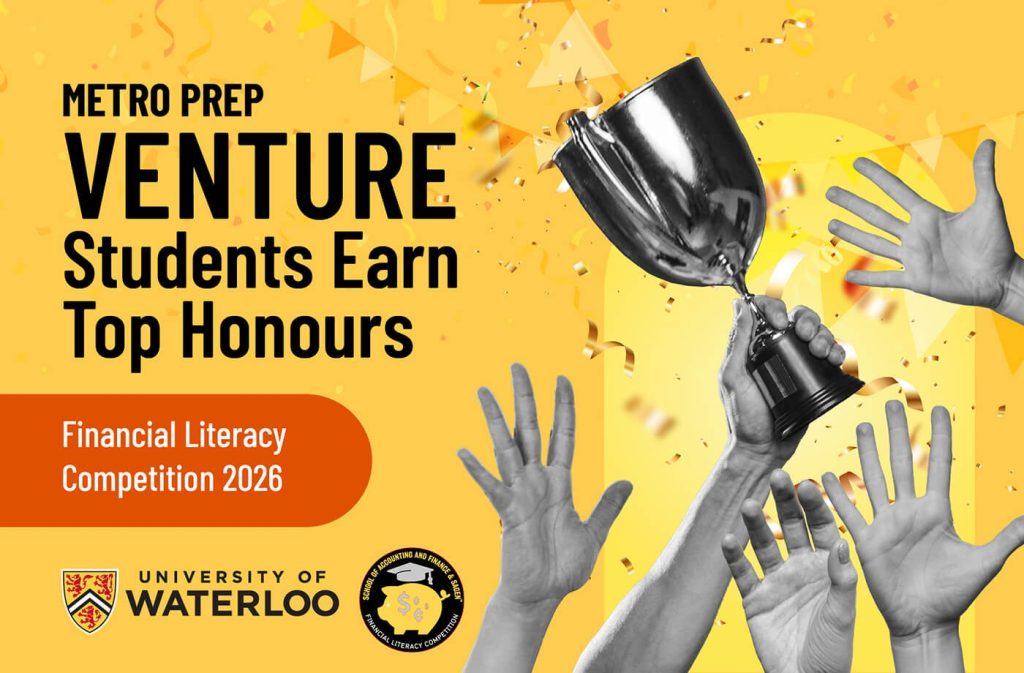Metro Prep Venture Programme Graphic Celebrating Student Recognition In The May 2026 University Of Waterloo Financial Literacy Competition.