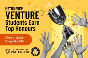 Metro Prep Venture Programme Graphic Celebrating Student Recognition In The May 2026 University Of Waterloo Financial Literacy Competition.
